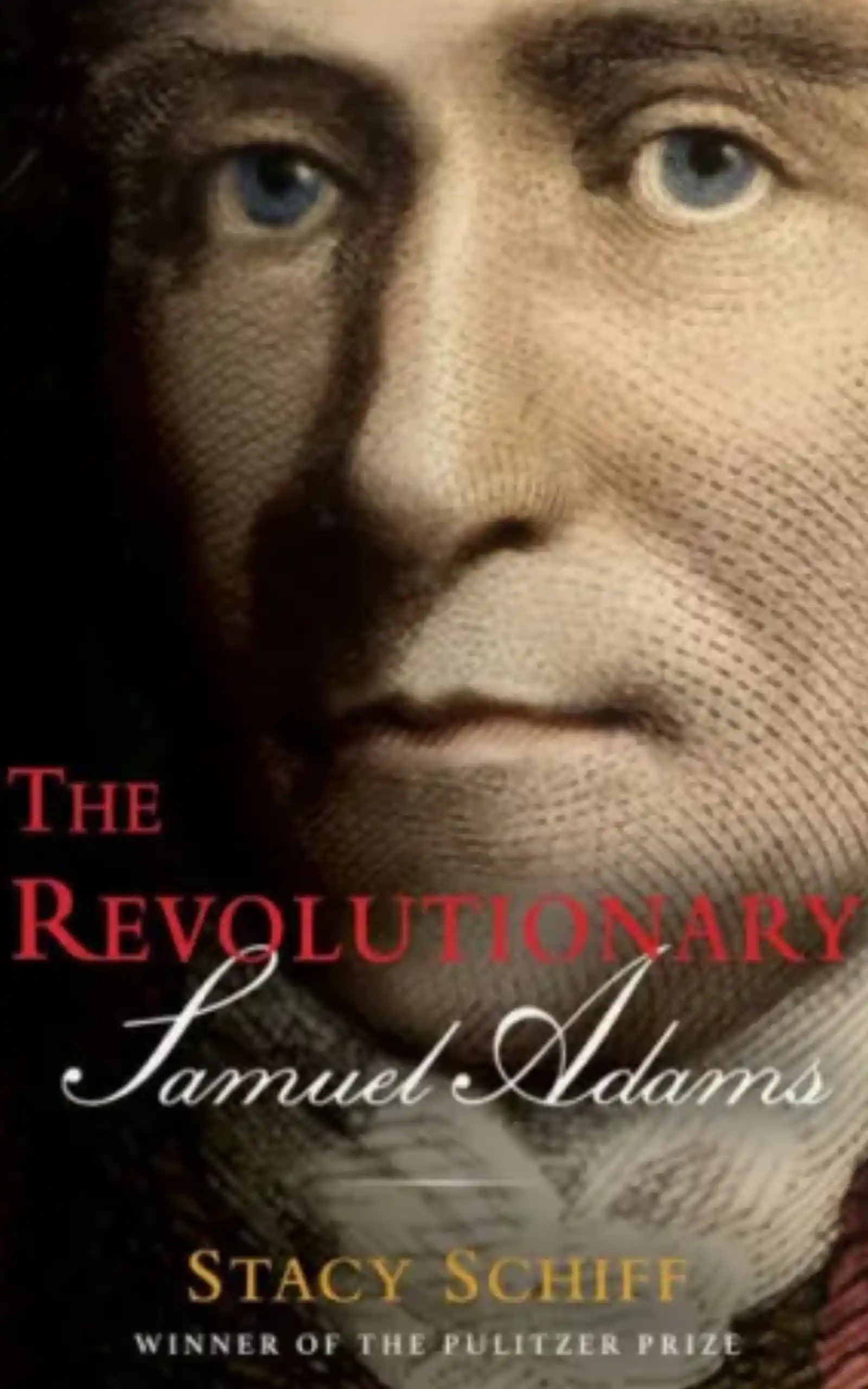The Revolutionary: Samuel Adams