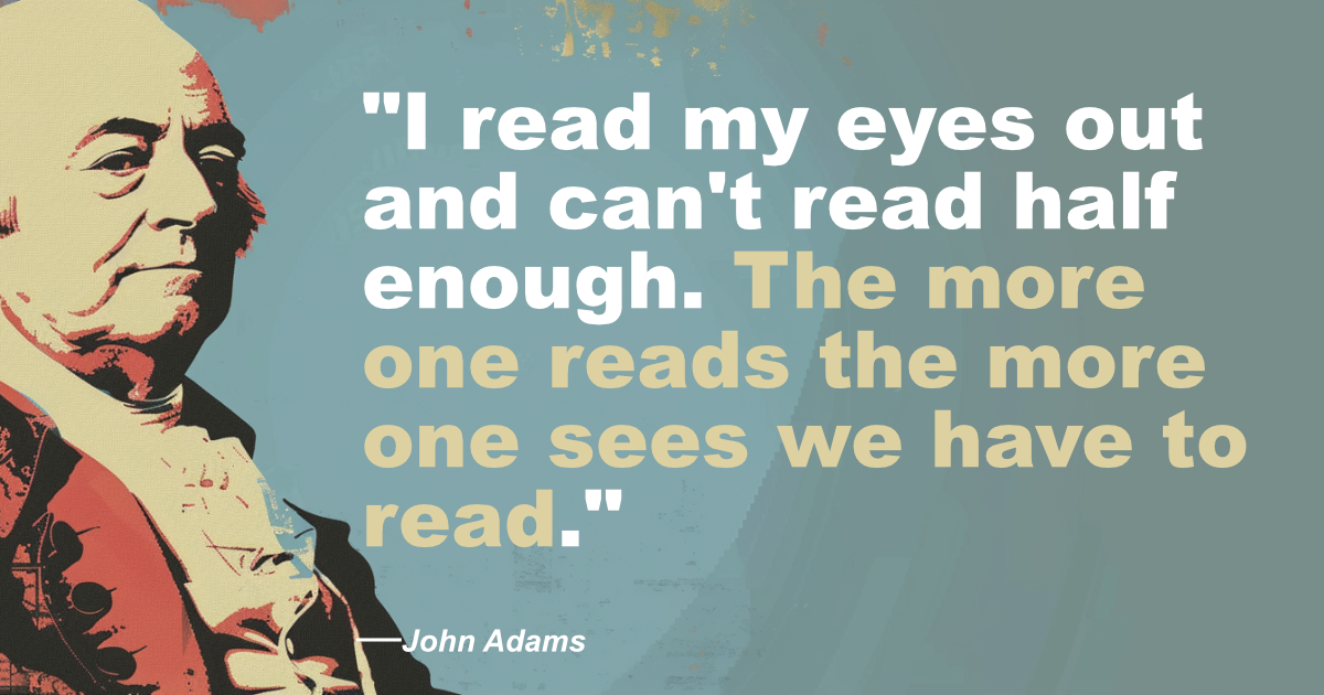 © History Oasis John Adams On Reading