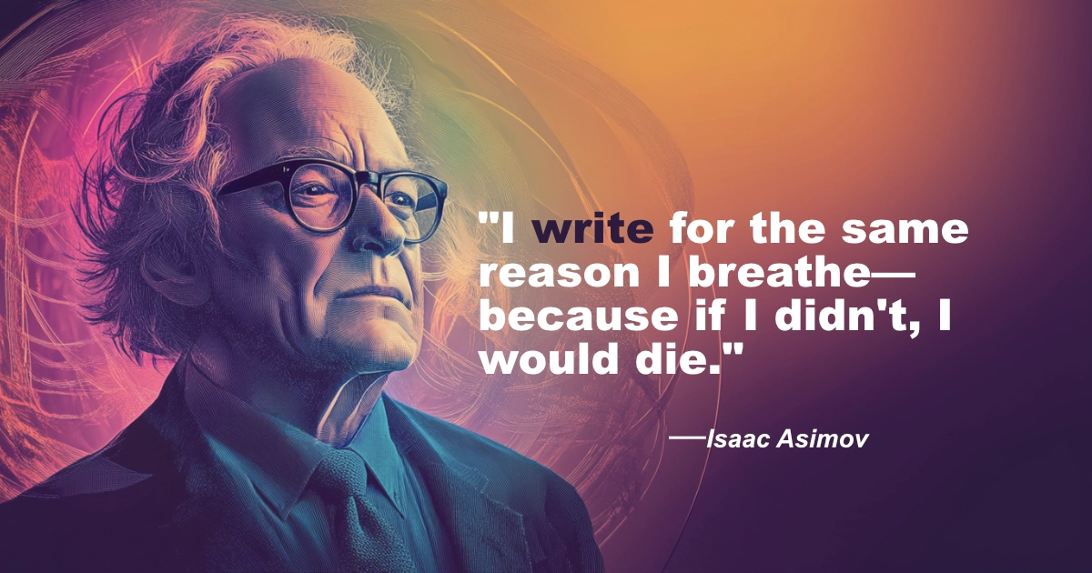 Isaac Asimov 20 I Write