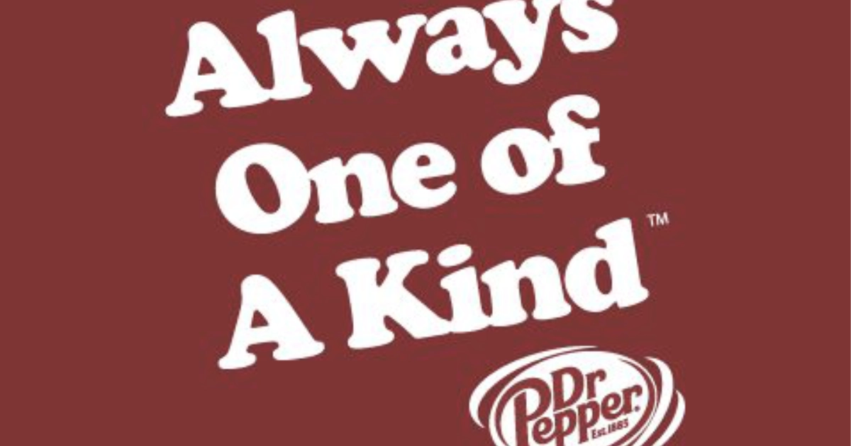 Dr Pepper Ad 20 Always One Of A Kind