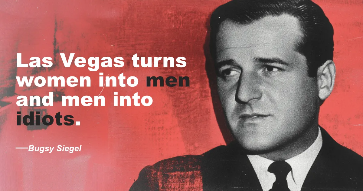 © History Oasis Bugsy Siegel Quote Las Vegas