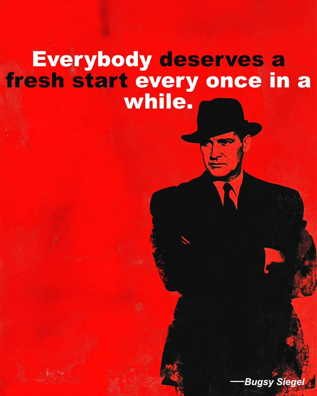 © History Oasis Bugsy Siegel Quote Fresh Start
