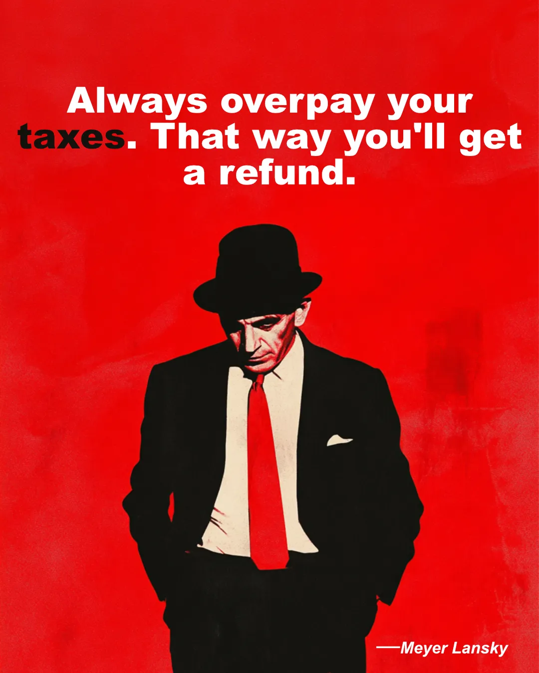© History Oasis Meyer Lansky Quote Taxes