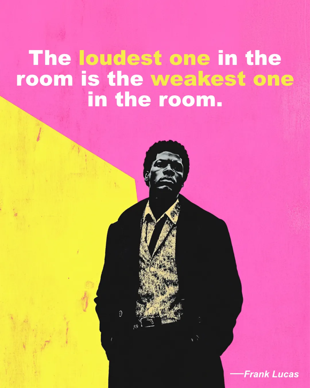 © History Oasis Frank Lucas Quote Loudest