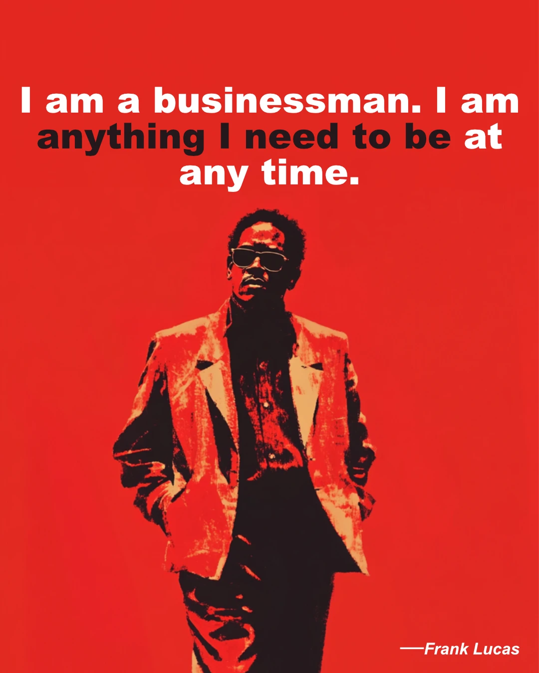 © History Oasis Frank Lucas Quote I Am A Businessman