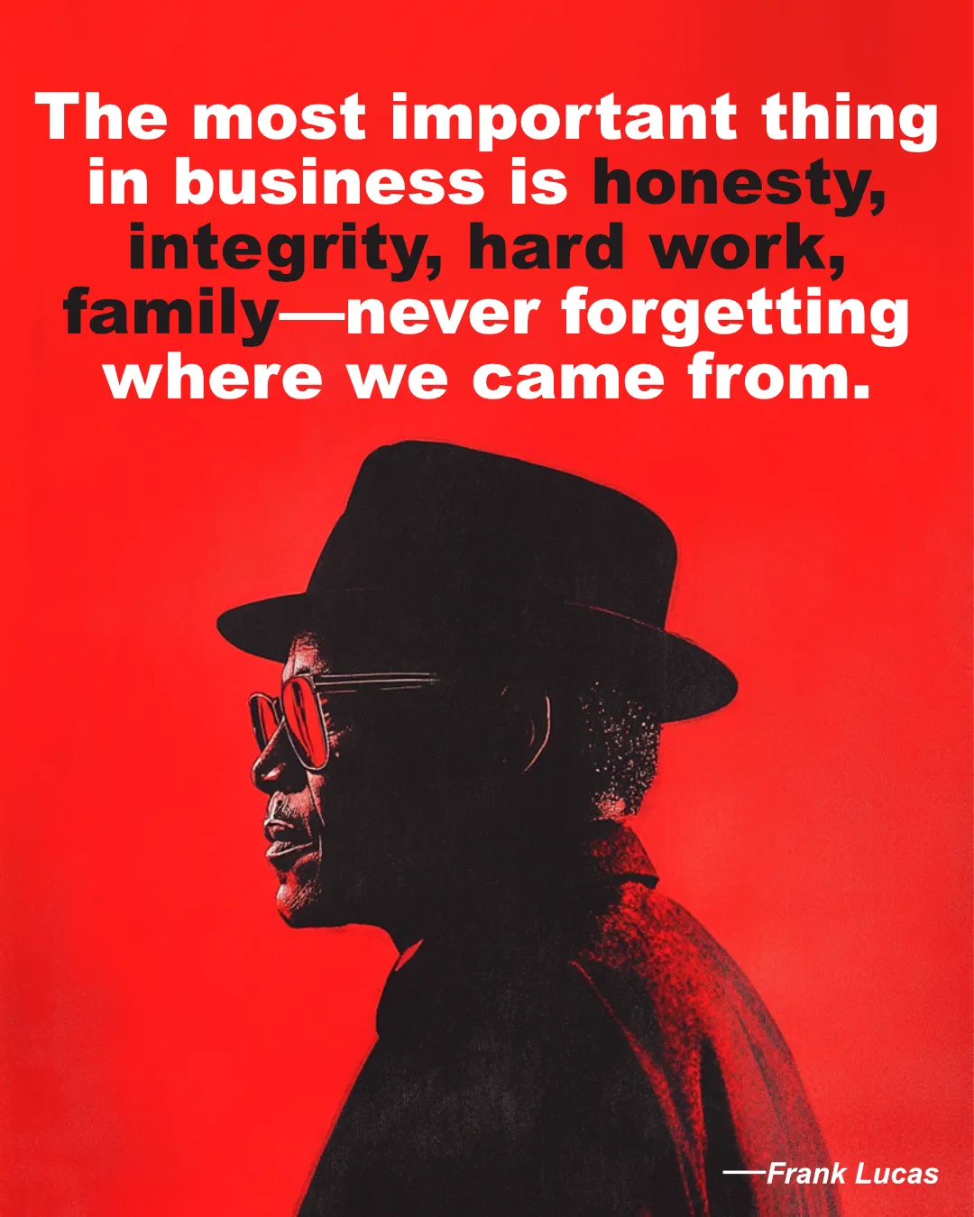 © History Oasis Frank Lucas Quote Most Important Thing