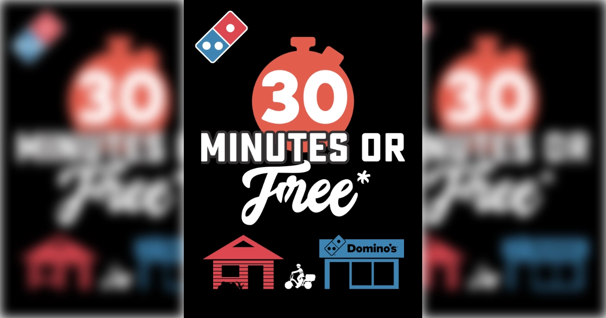 Domino's You Got 30 Minutes Domino S Pizza Slogan
