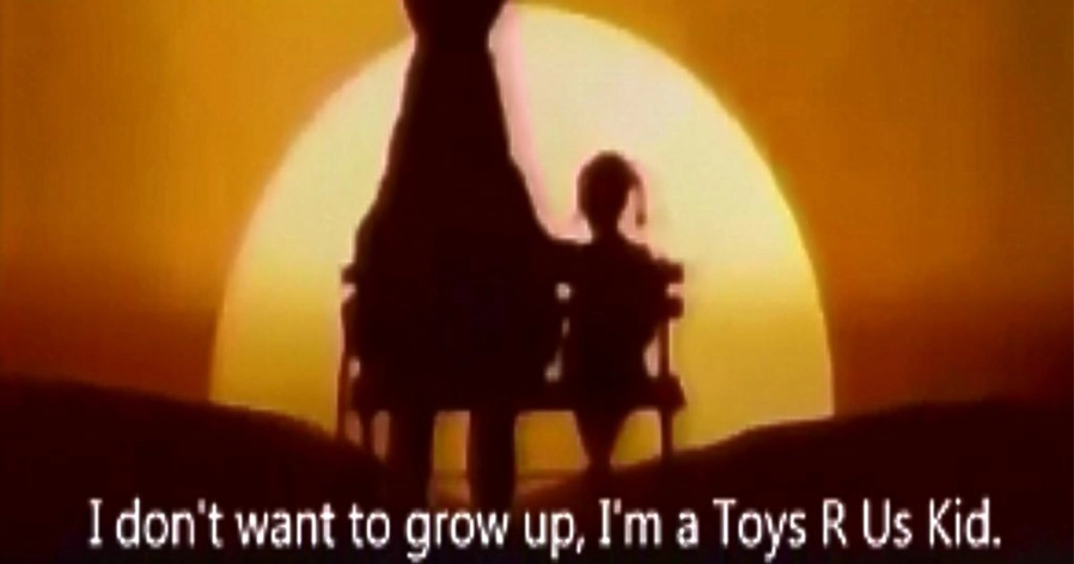 Toys “R” Us I DON T WANT TO GROW UP I M A TOYS R US KID