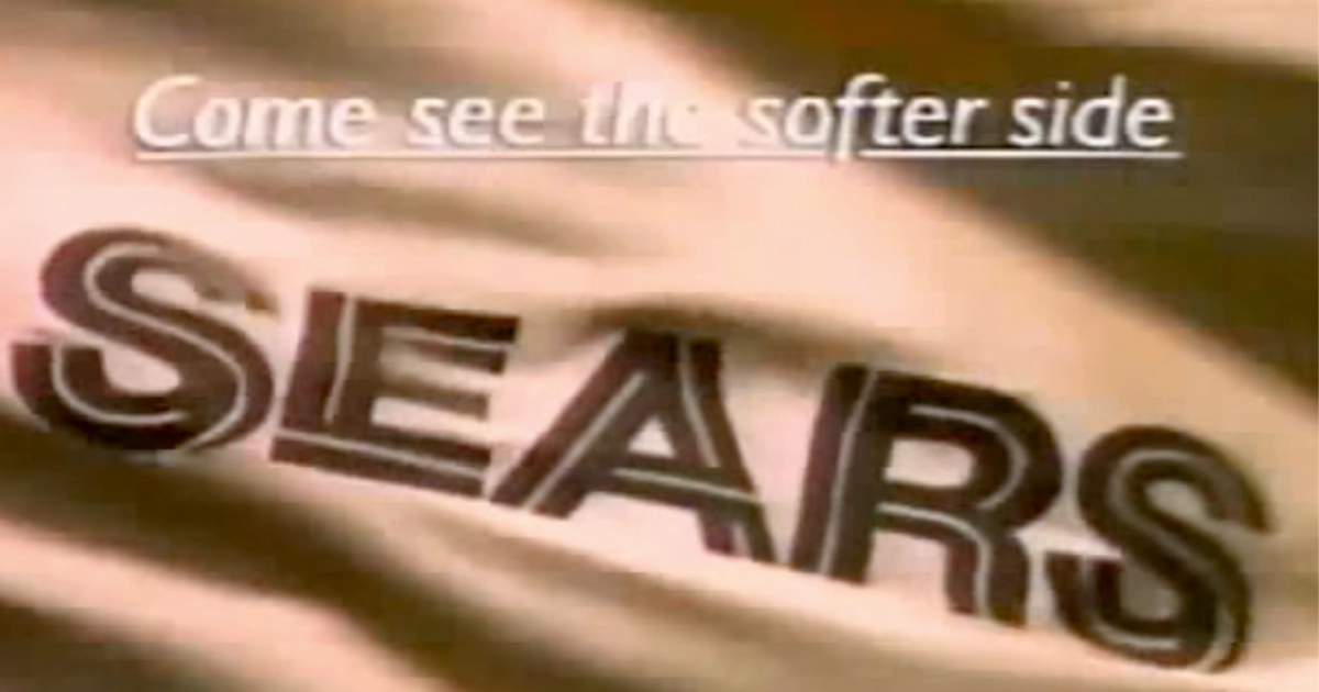 Sears COME SEE THE SOFTER SIDE OF SEARS