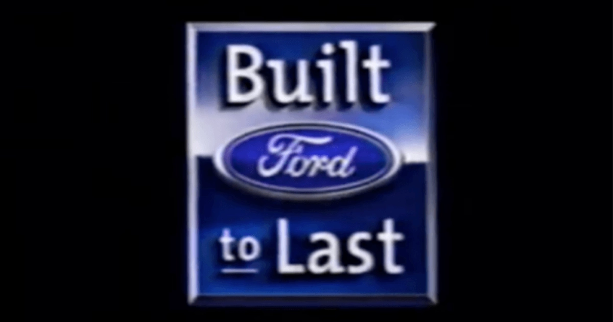Ford Motor Company Built To Last Ford